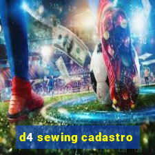 d4 sewing cadastro